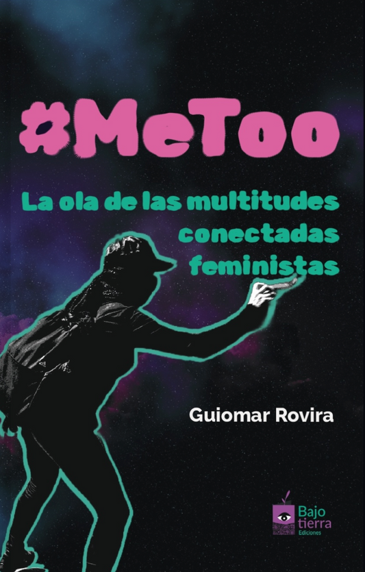 #MeToo La ola de las multitudes conectadas feministas. Guiomar Rovira